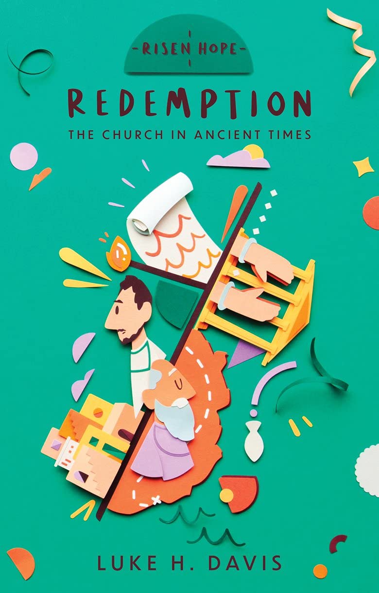 Redemption: The Church in Ancient Times (Risen Hope)
