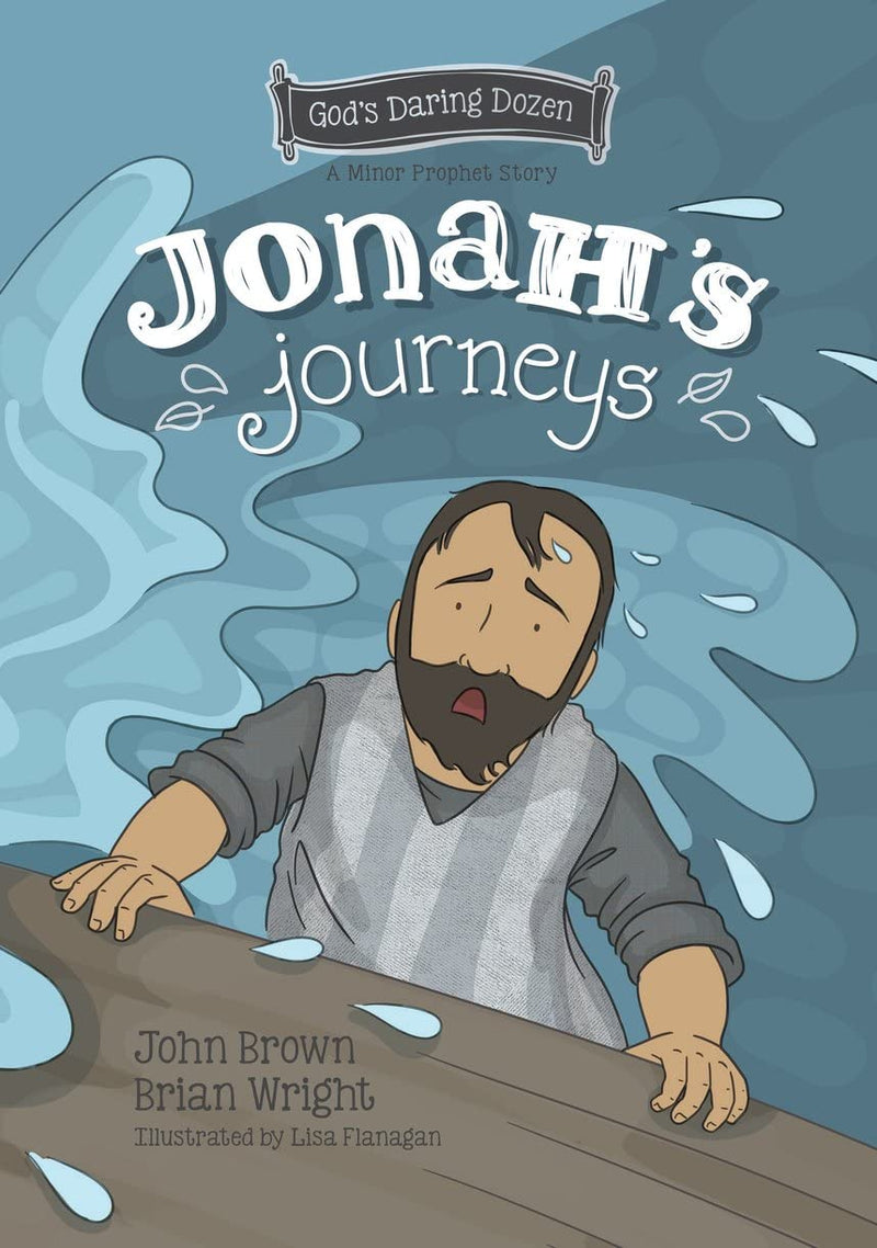 Jonah’s Journeys: The Minor Prophets, Book 6 (God’s Daring Dozen)