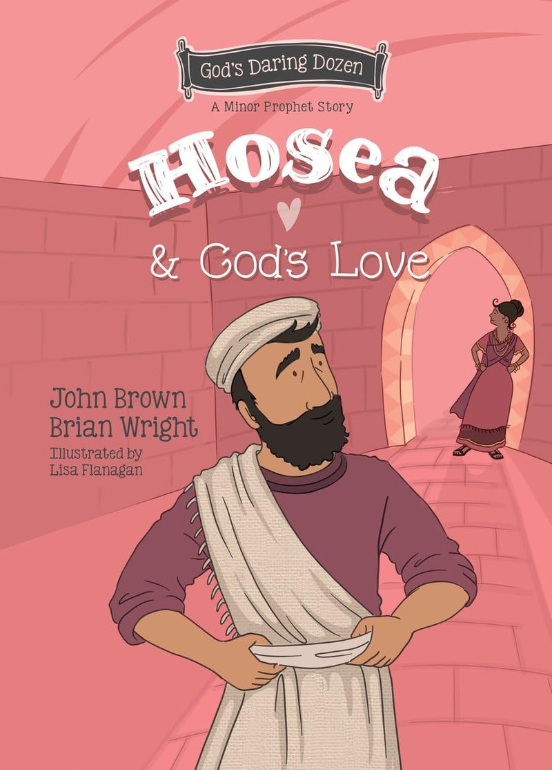 Hosea and God’s Love (Minor Prophet, 9)
