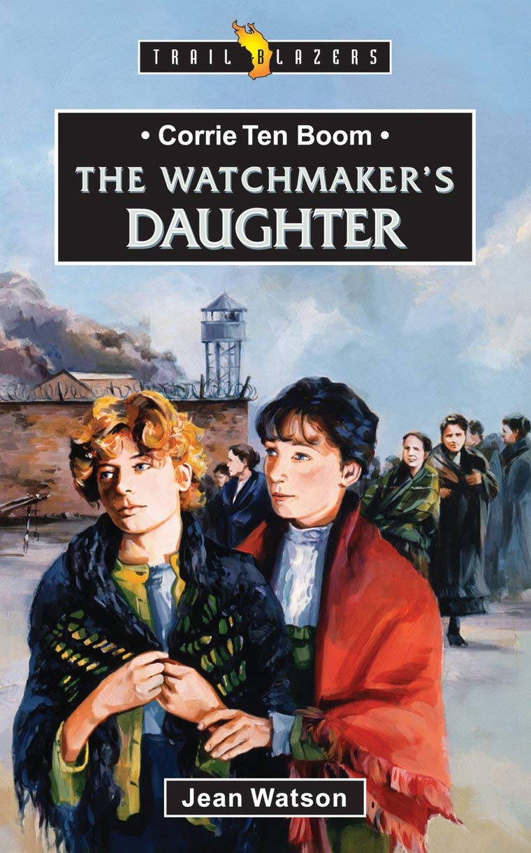 Corrie Ten Boom: The Watchmaker’s Daughter (Trail Blazers)