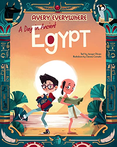 A Day in Ancient Egypt (Avery Everywhere)