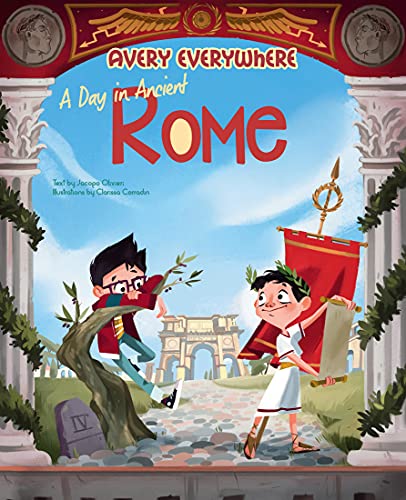 A Day in Ancient Rome (Avery Everywhere)
