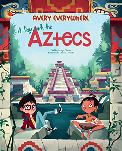 A Day with the Aztecs (Avery Everywhere)