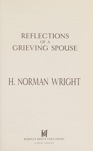 Reflections of a Grieving Spouse The Unexpected Journey from Loss to Renewed Hope