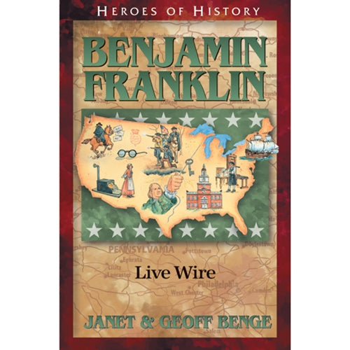 Benjamin Franklin: Live Wire (Heroes of History)