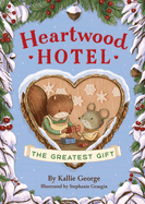 The Greatest Gift (Heartwood Hotel, 2)