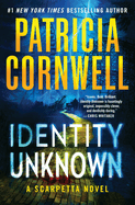 Identity Unknown (Kay Scarpetta, 28)
