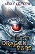 The Last Dragon on Mars (Dragonships, 1)