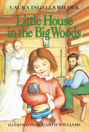 Little House in the Big Woods (Little House, 1)