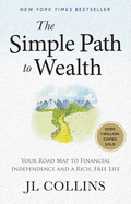 The Simple Path to Wealth: Your Road Map to Financial Independence and a Rich, Free Life (College Graduation Gift)