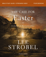 The Case for Easter A Journalist Investigates Evidence for the Resurrection