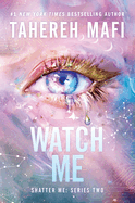 Watch Me (Shatter Me Series 2, Book 1)