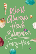 We'll Always Have Summer (Deluxe Edition) (The Summer I Turned Pretty, 3)